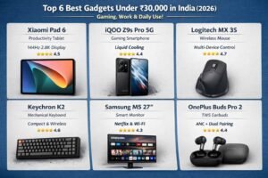 Top 6 Best Gadgets Under ₹30,000 in India (2026) – Gaming, Work & Daily Use!