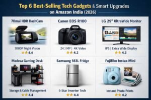 Top 6 Best-Selling Tech Gadgets & Smart Upgrades on Amazon India (2026)